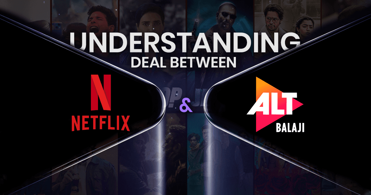 Understanding the Netflix–Balaji Deal