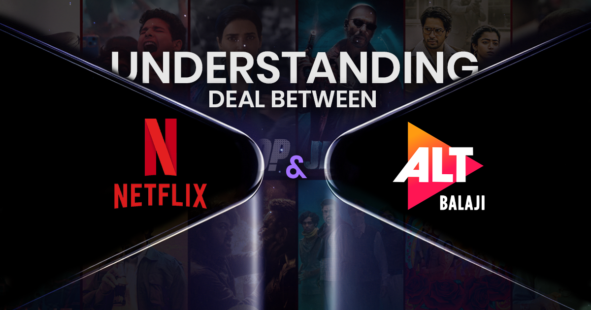 Understanding the Netflix–Balaji Deal