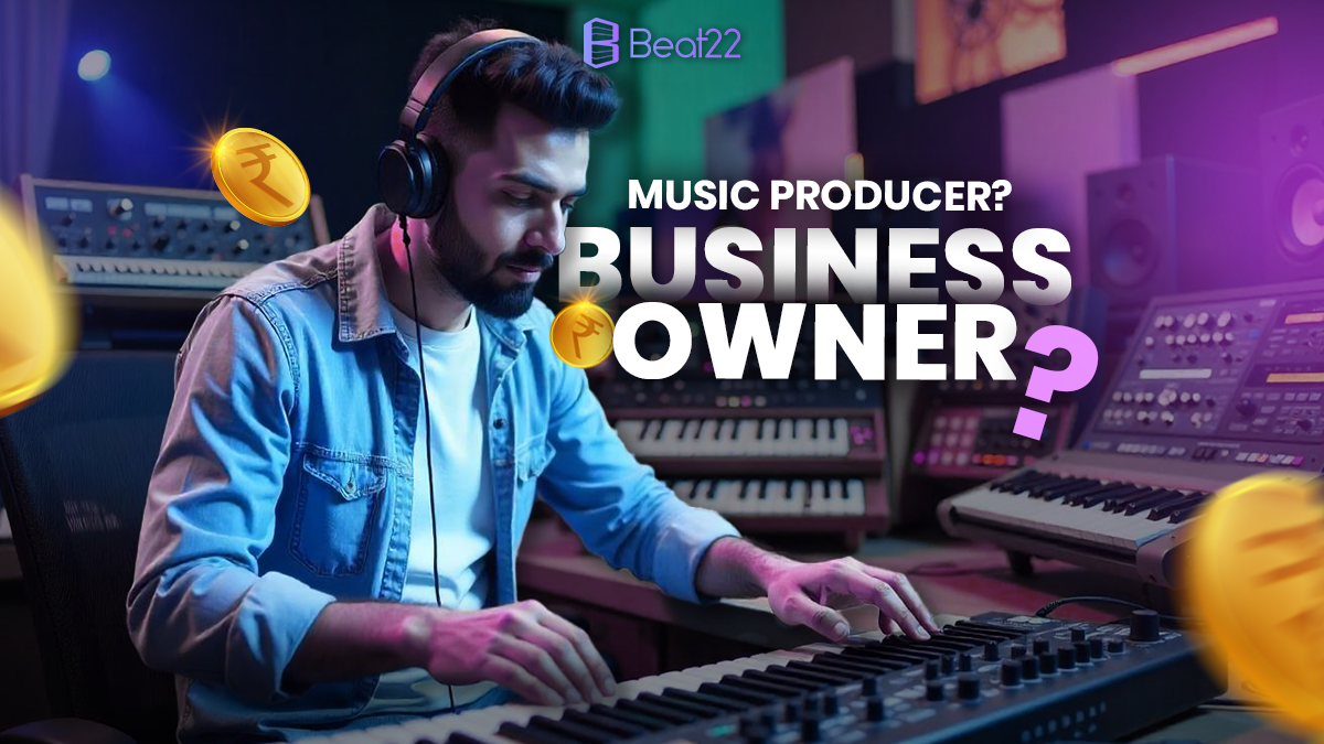 Why every music producer is a business owner?